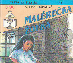 Cesta za štěstím - Malérečka Žofka od A. Chalouková